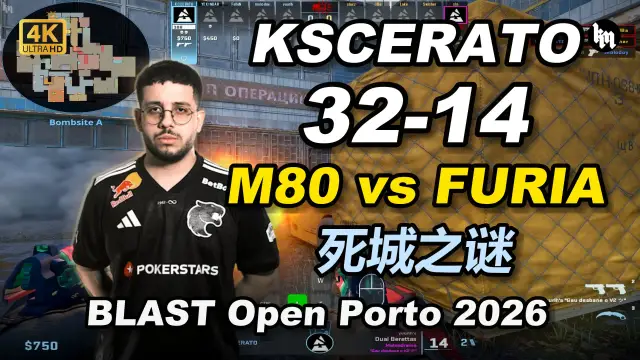kscerato KSCERATO (32-14) M80 对阵 FURIA (死城之谜) | BLAST Open Porto 2026 视频封面